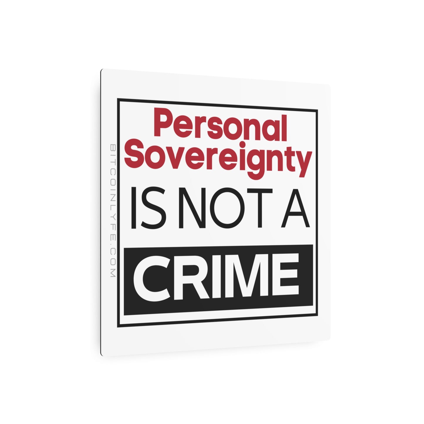 Personal Sovereignty is Not a Crime Metal Art Sign