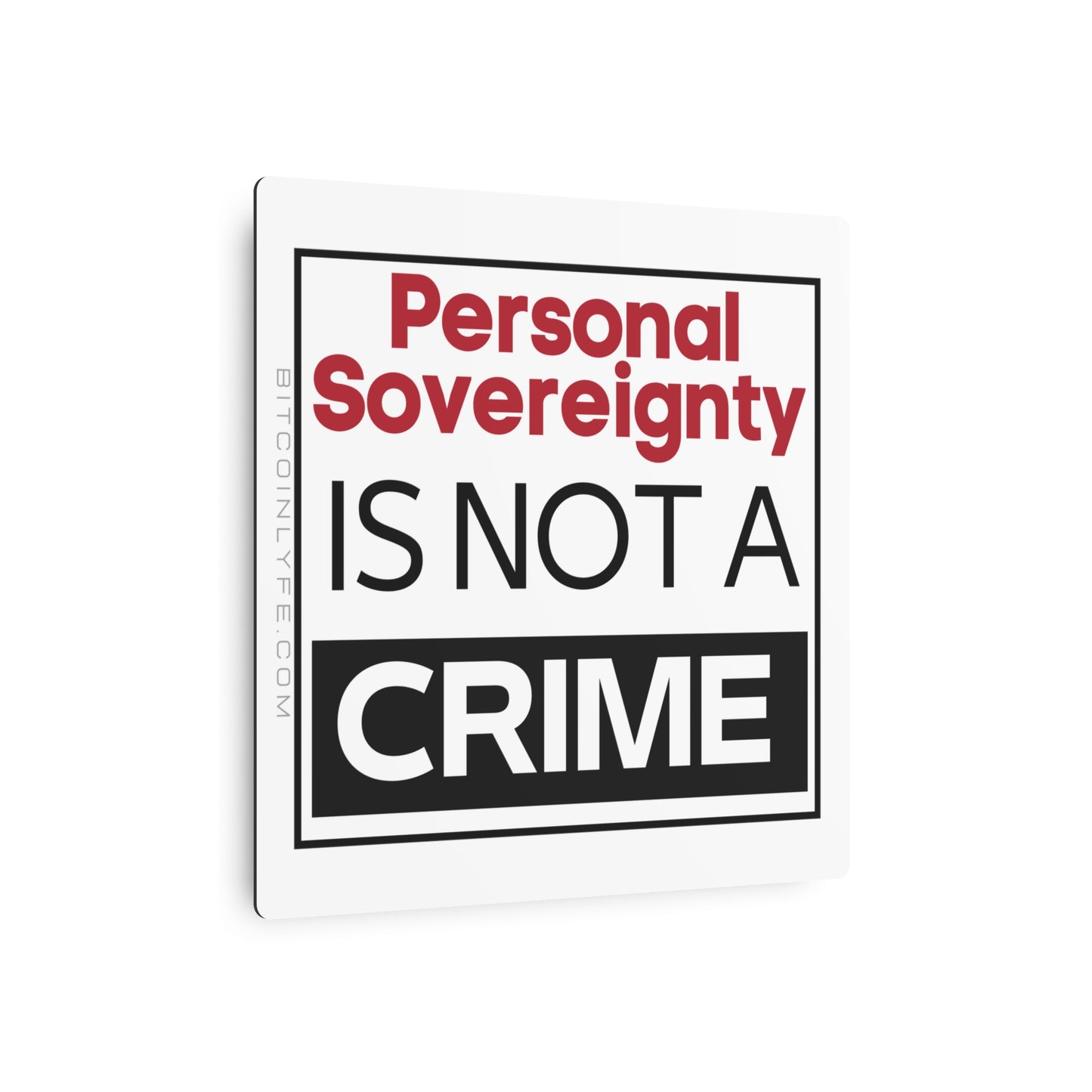 Personal Sovereignty is Not a Crime Metal Art Sign