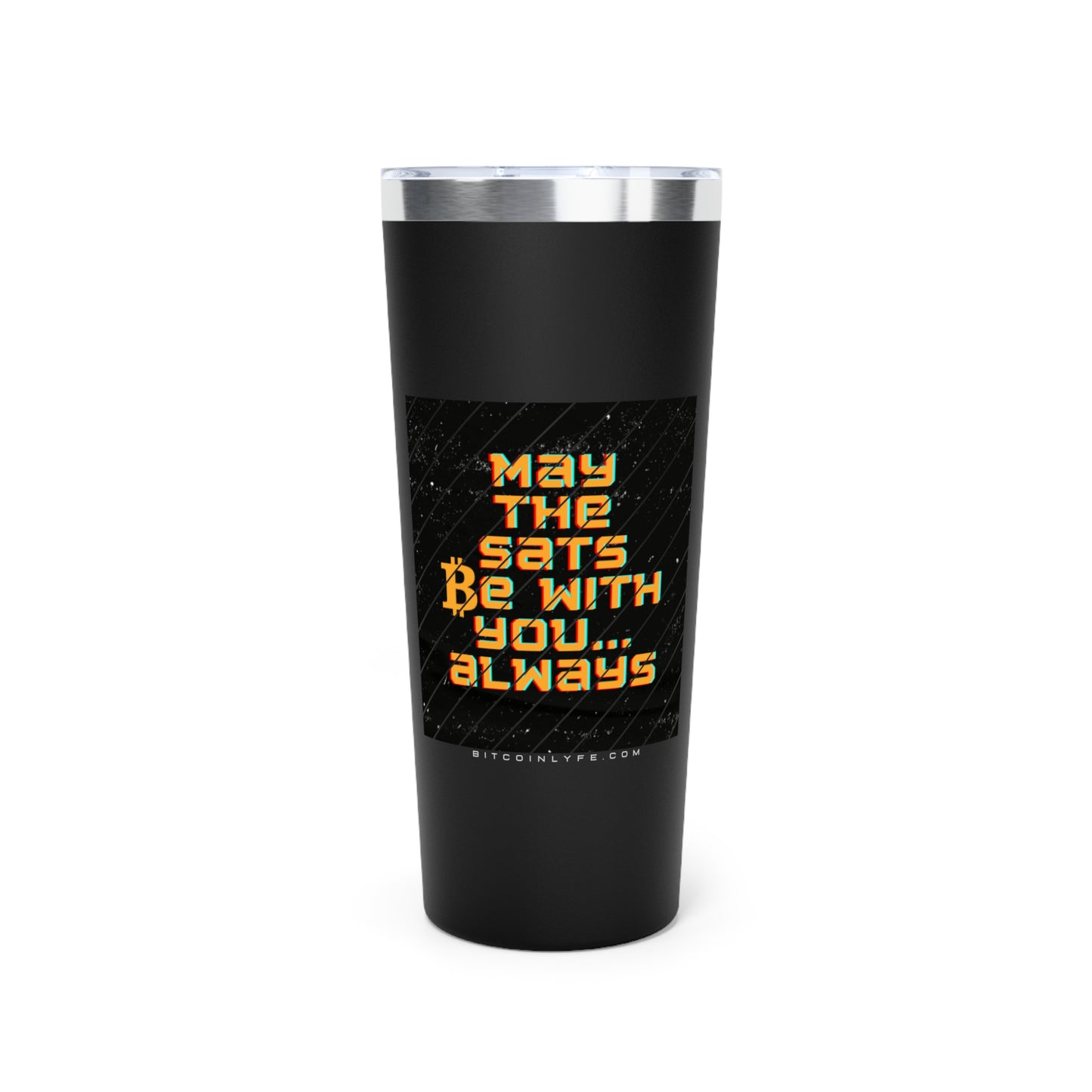 May the Sats be with You Vacuum Insulated Tumbler, 22oz