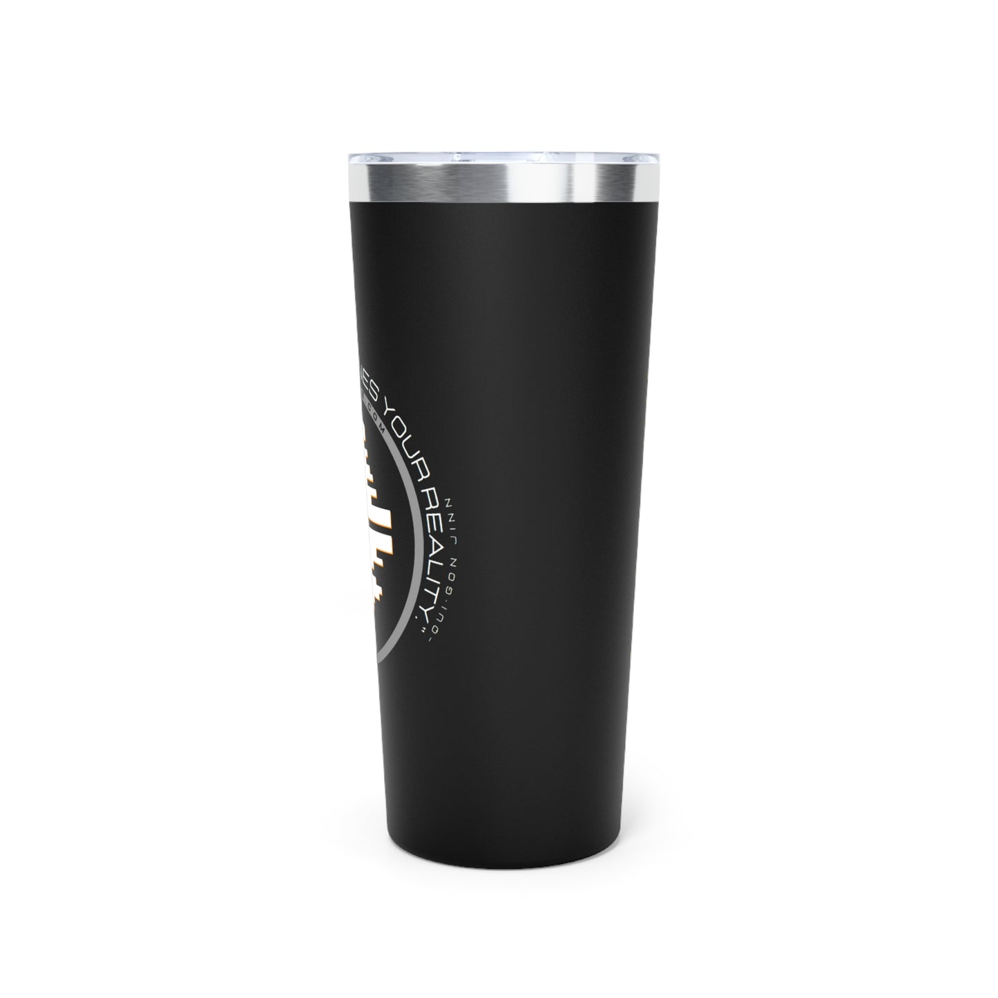Focus Determies Reality Vacuum Insulated Tumbler, 22oz