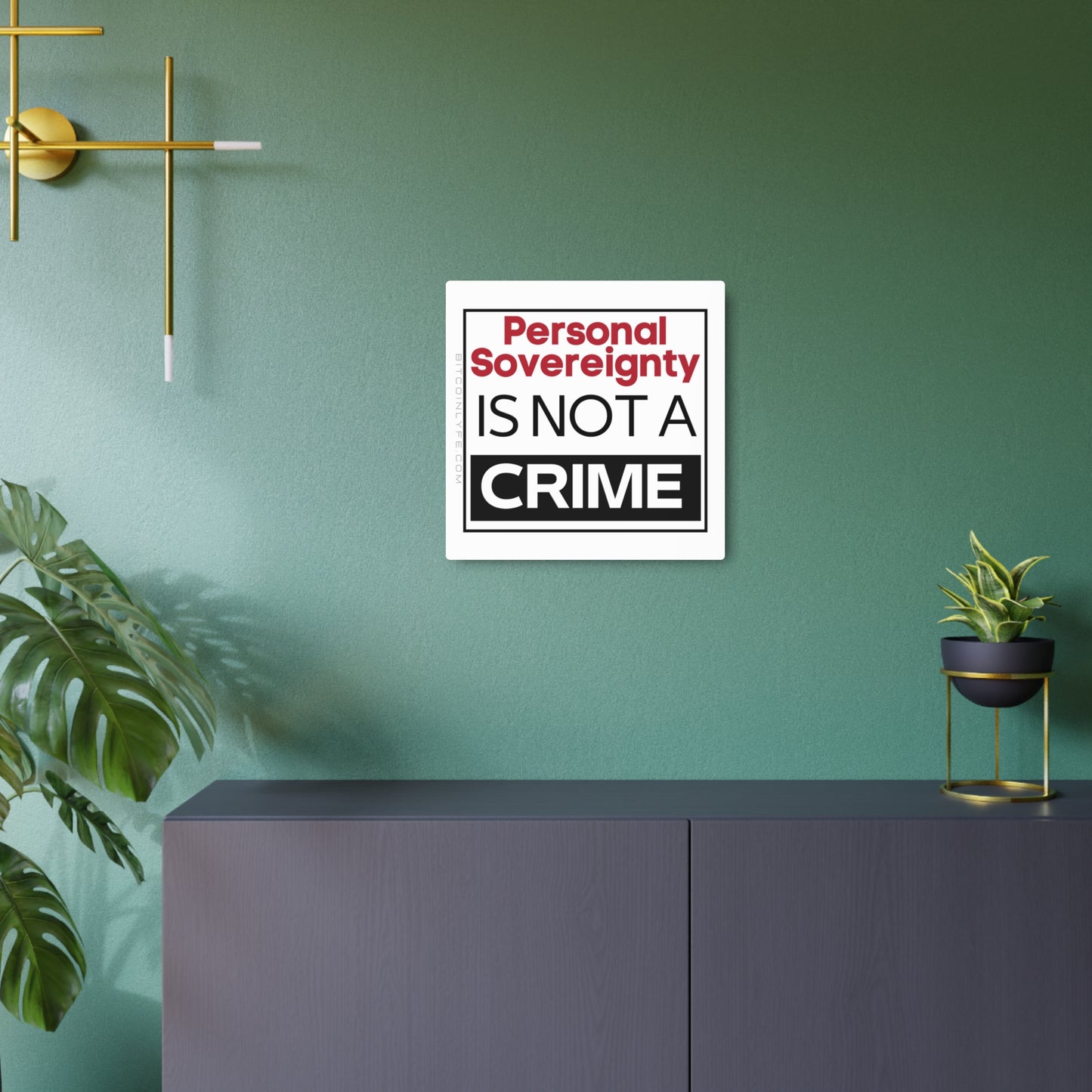Personal Sovereignty is Not a Crime Metal Art Sign