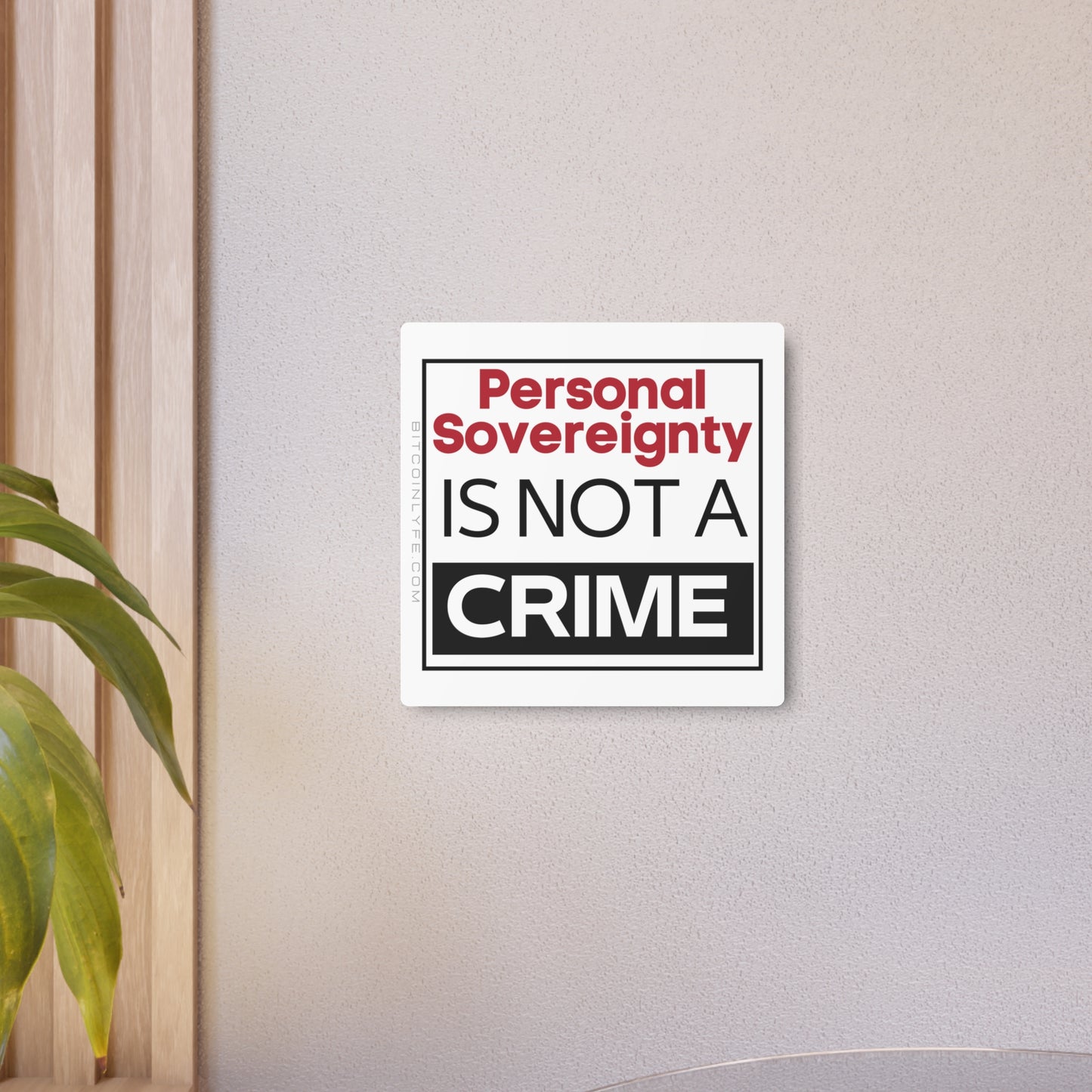 Personal Sovereignty is Not a Crime Metal Art Sign