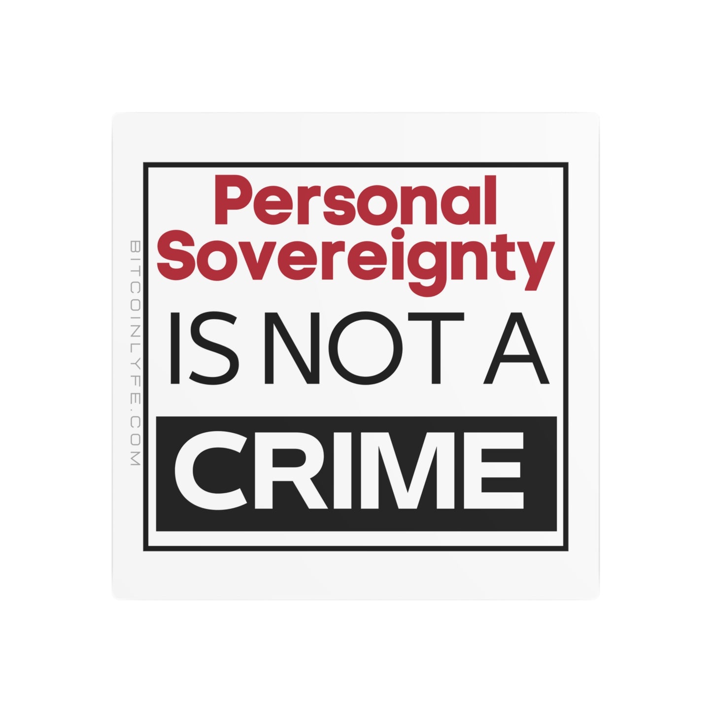 Personal Sovereignty is Not a Crime Metal Art Sign