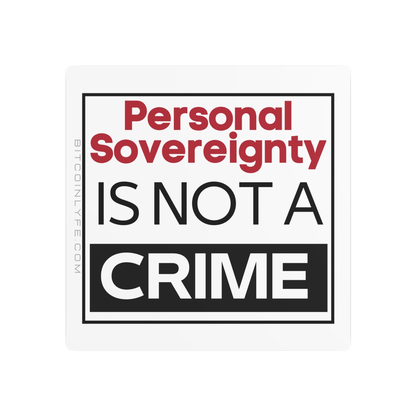 Personal Sovereignty is Not a Crime Metal Art Sign