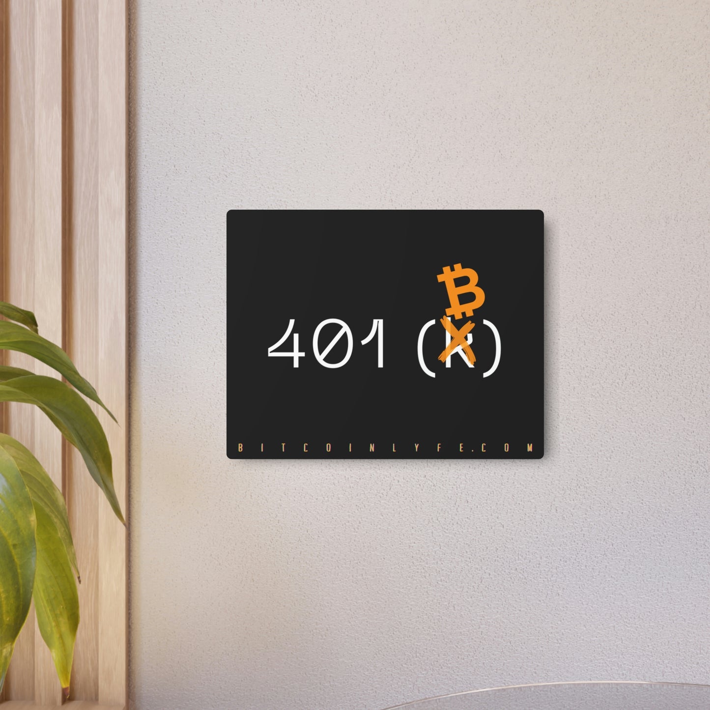 Bitcoin LYFE 401(B) Metal Art Sign