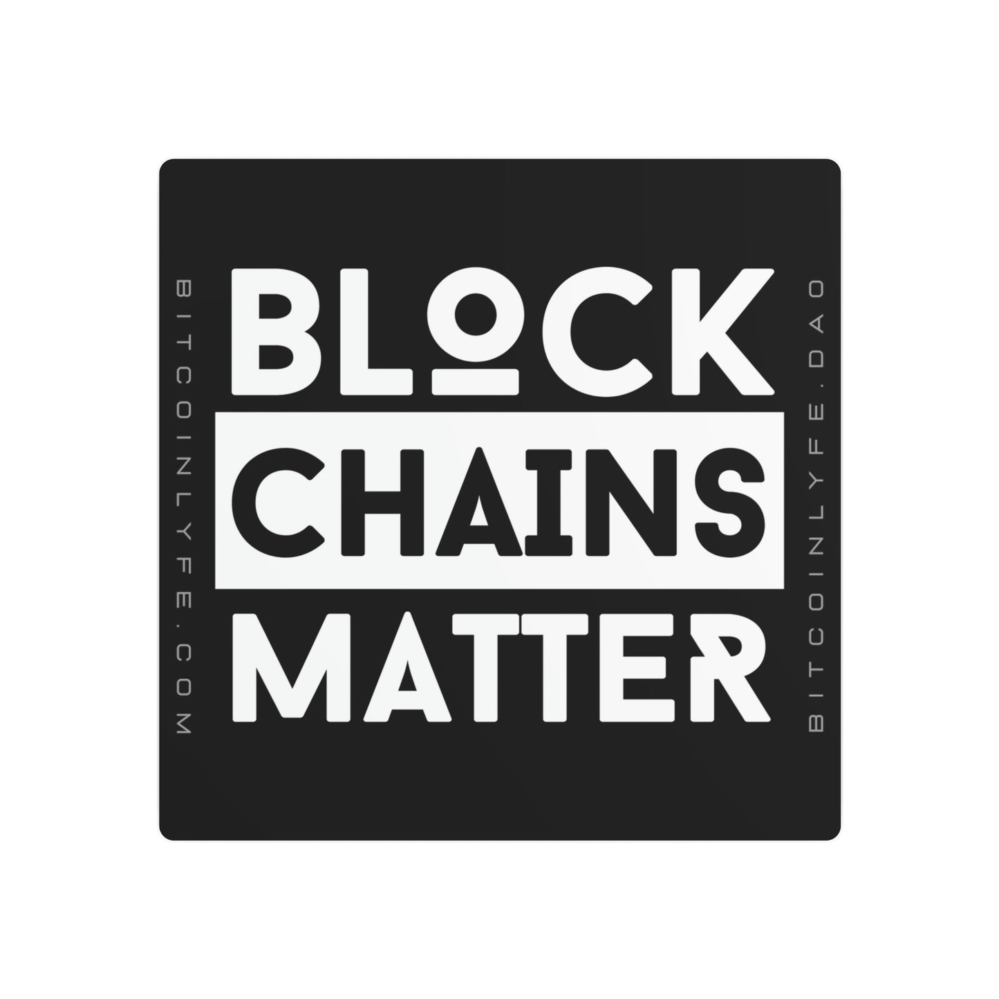 Bitcoin LYFE Blockchains Matter Metal Art Sign