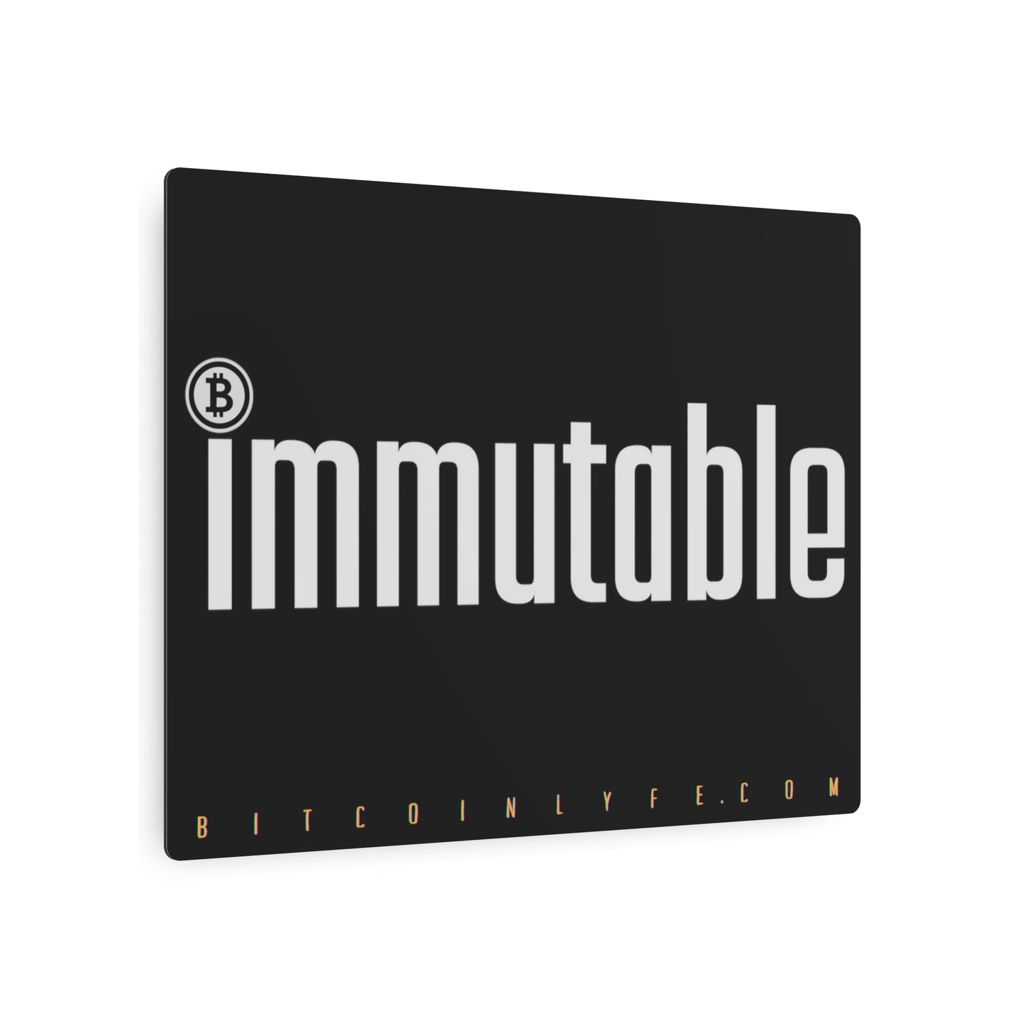 Bitcoin LYFE Immutable Metal Art Sign