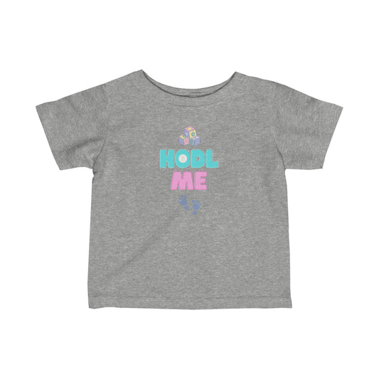 HODL Me Infant Jersey Tee