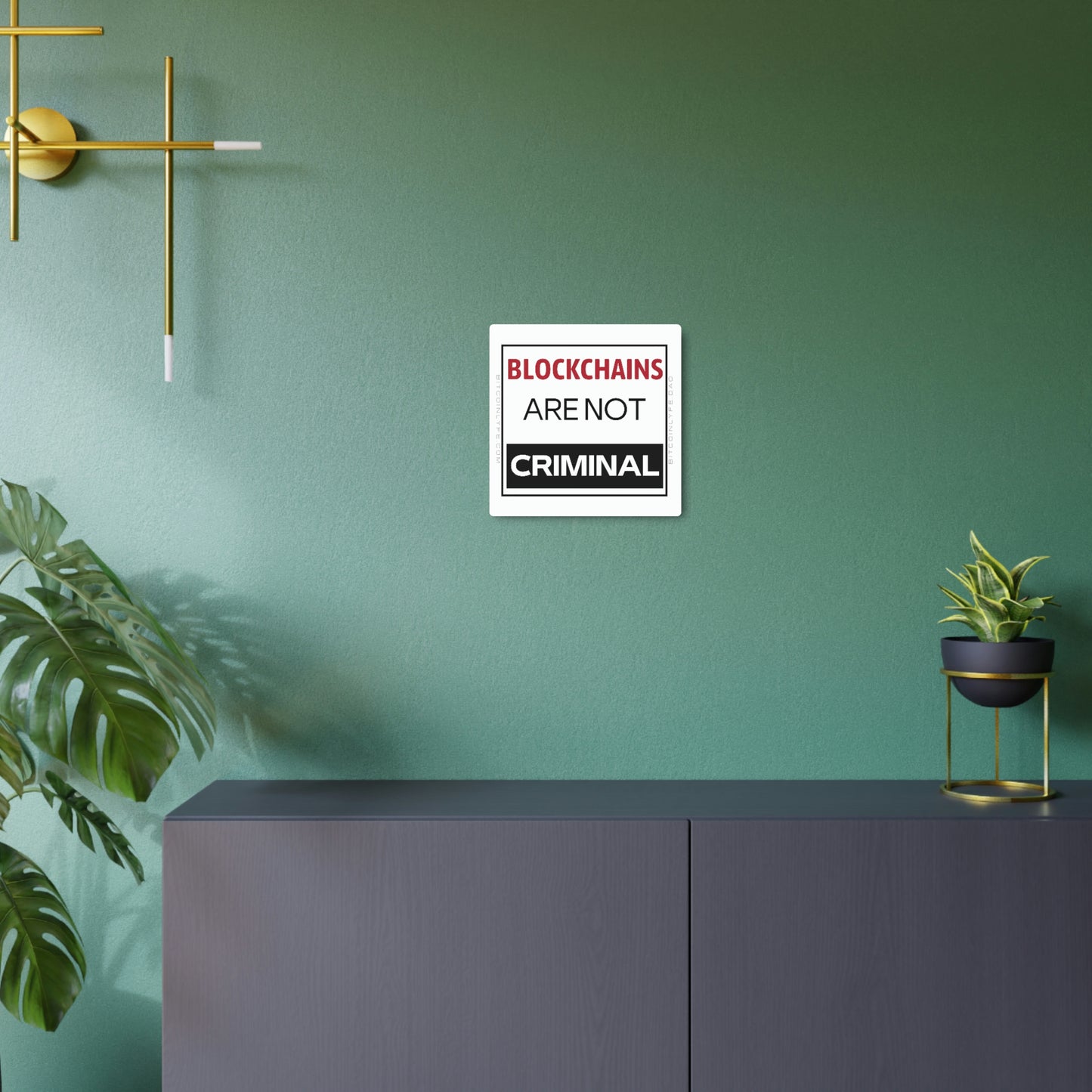 Blockchains are Not Criminal Metal Art Sign