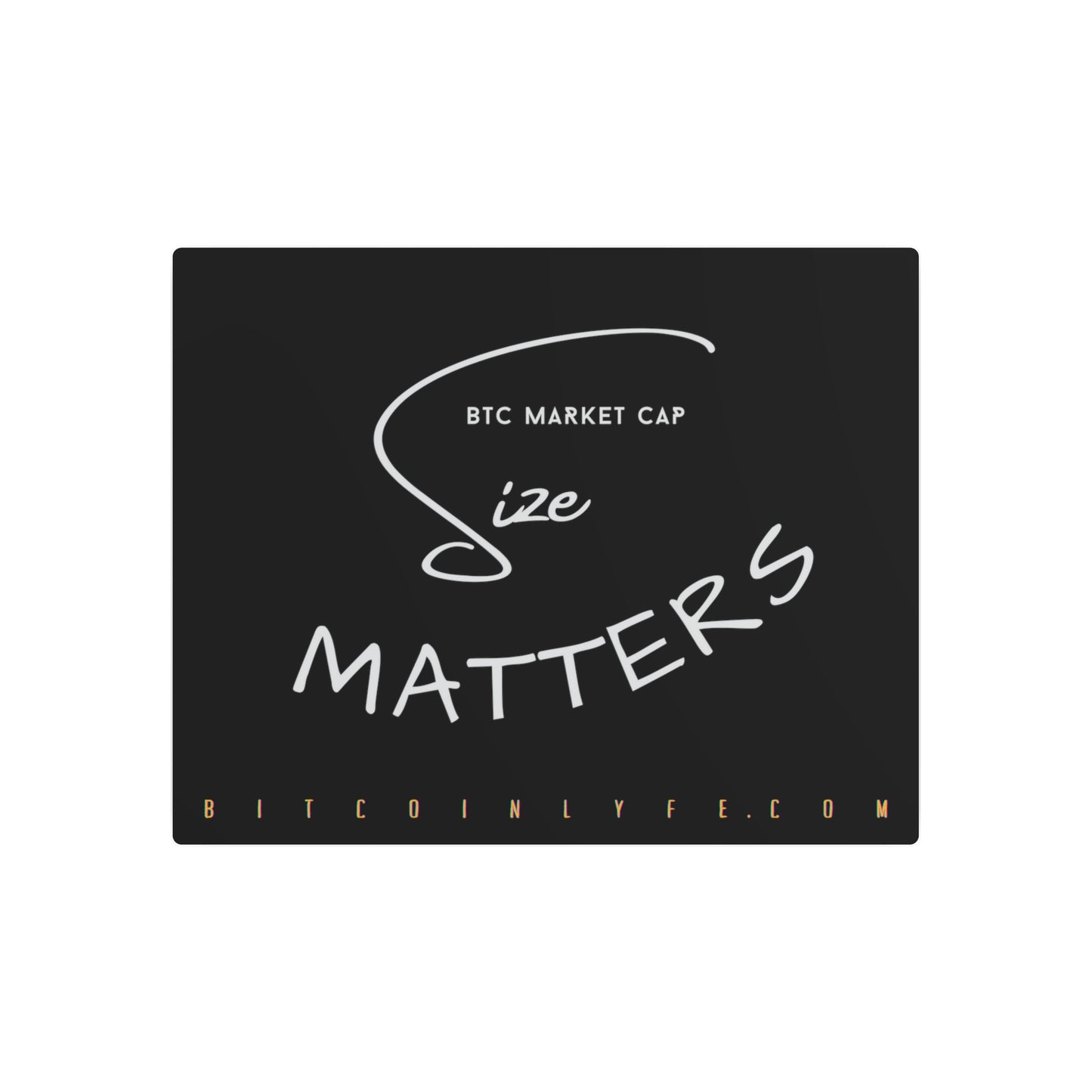 Bitcoin LYFE Size Matters Metal Art Sign