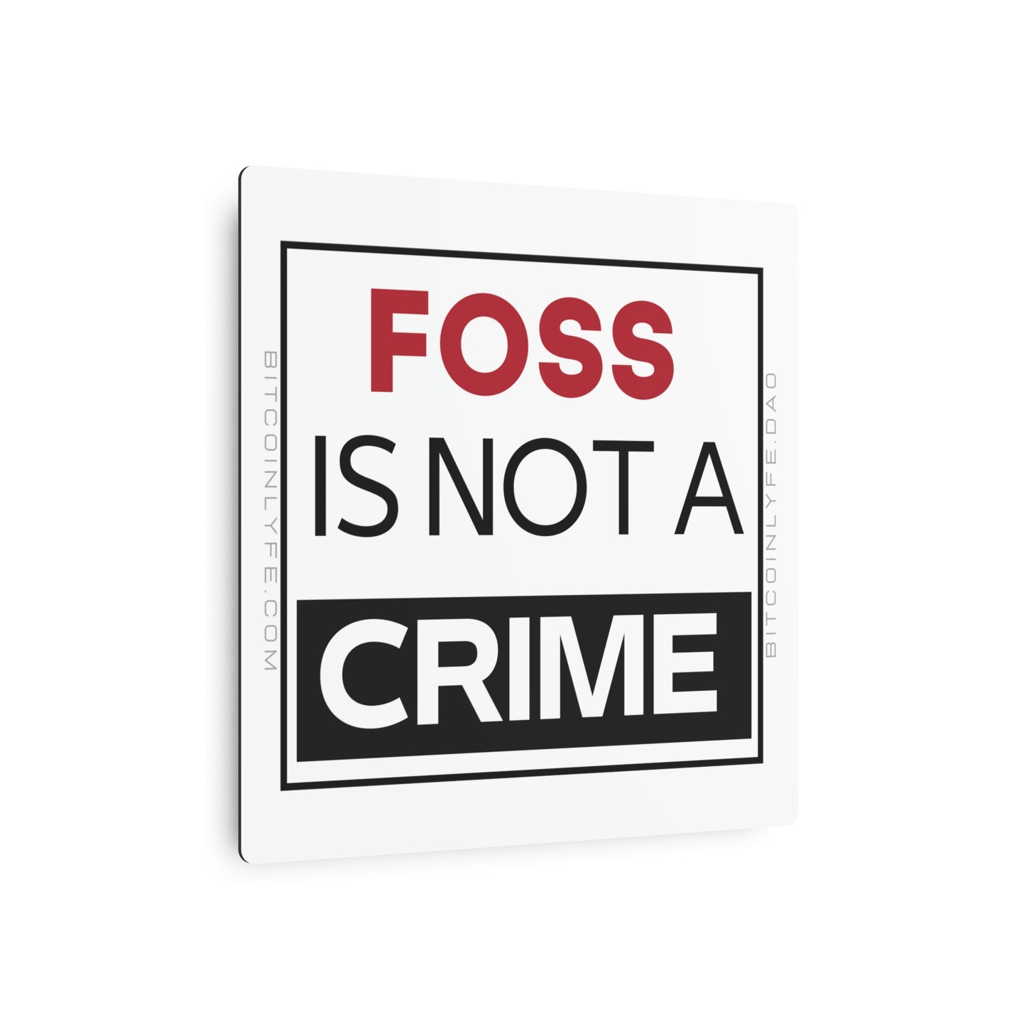 FOSS is Not a Crime Metal Art Sign