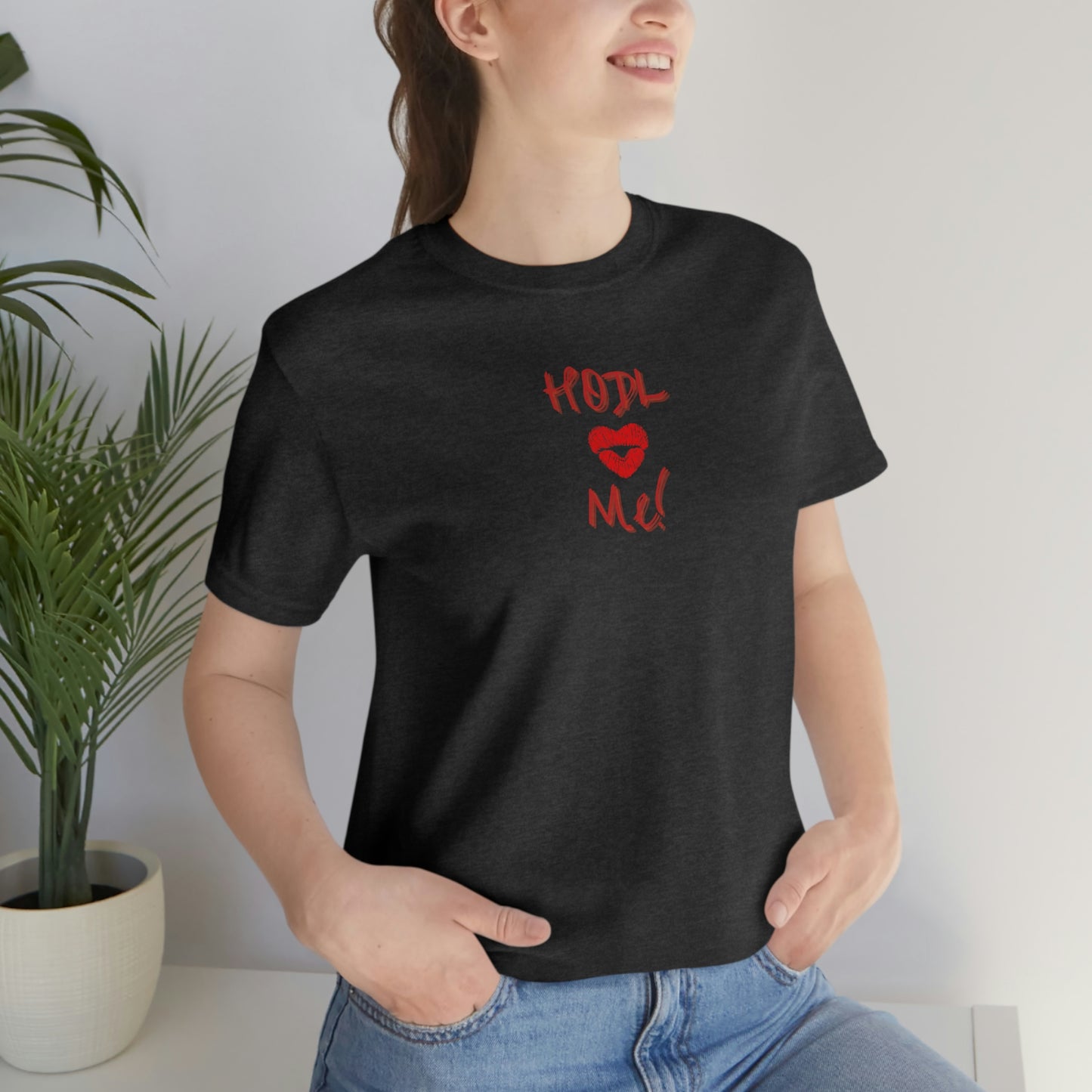 Bitcoin LYFE HODL Me Kiss T-Shirt