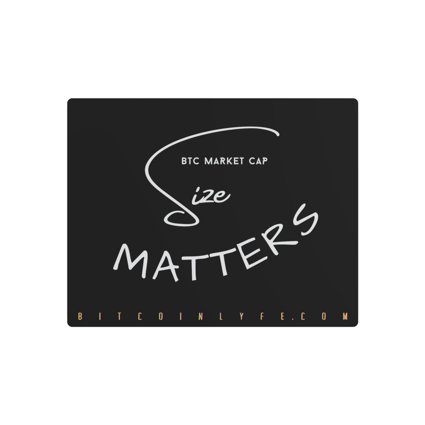 Bitcoin LYFE Size Matters Metal Art Sign