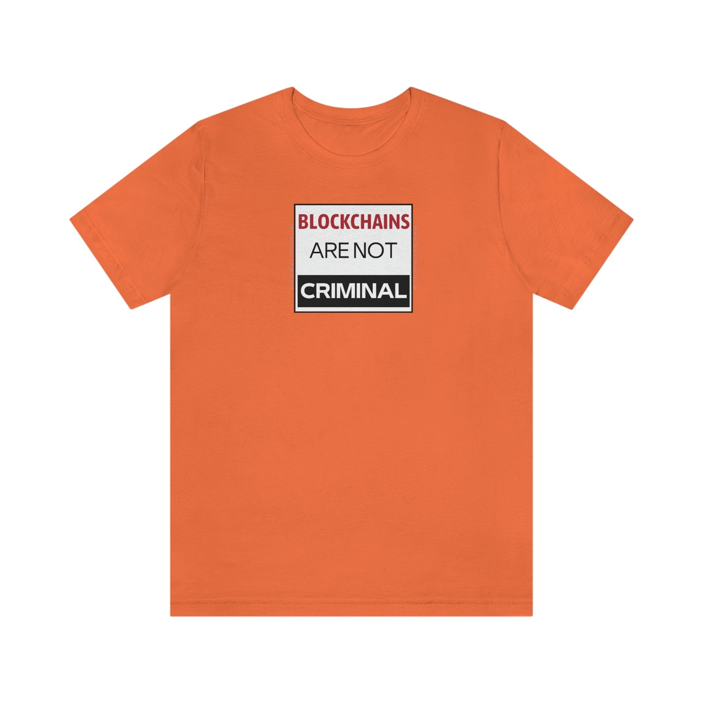 Blockchains are Not Criminal T-Shirt