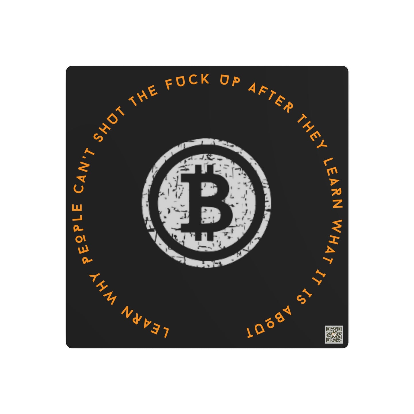 Bitcoin LYFE Shut Up Metal Art Sign