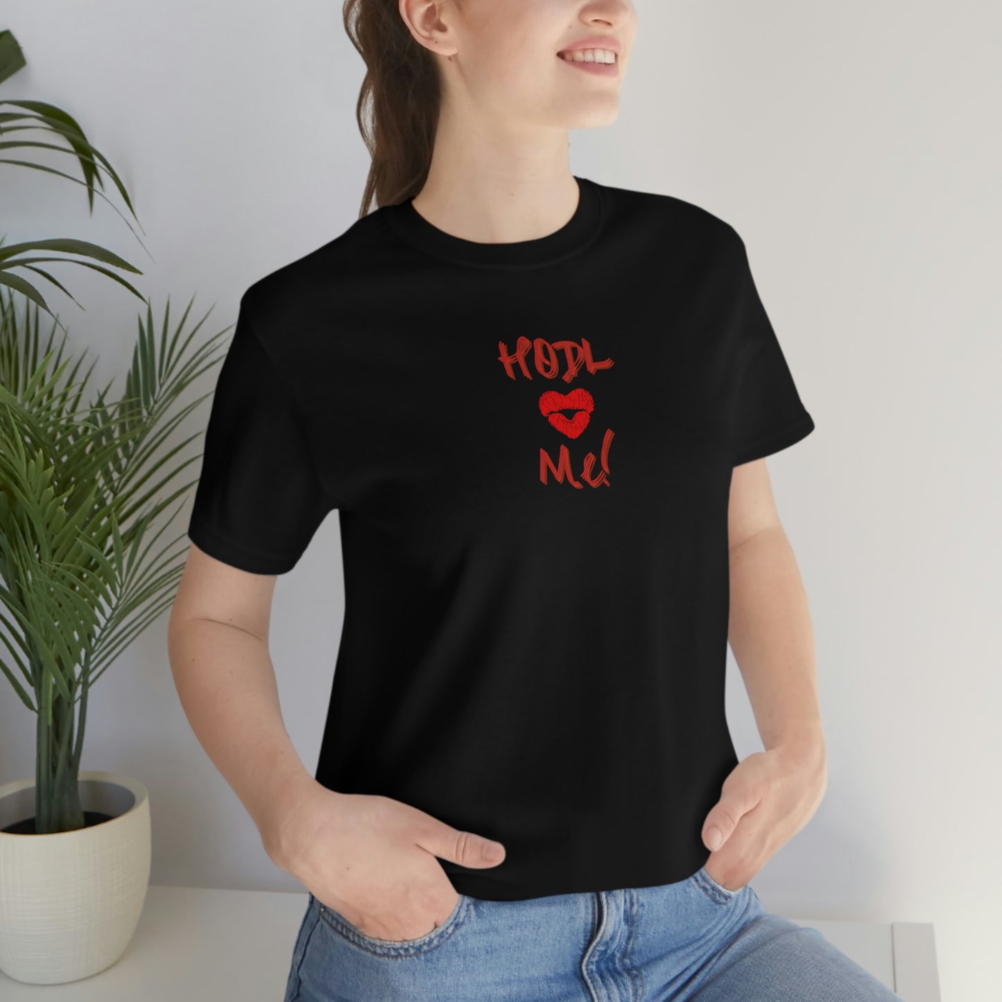 Bitcoin LYFE HODL Me Kiss T-Shirt