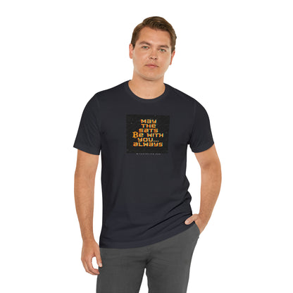 May the Sats Be With You Short Sleeve T-Shirt