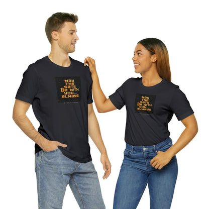 May the Sats Be With You Short Sleeve T-Shirt