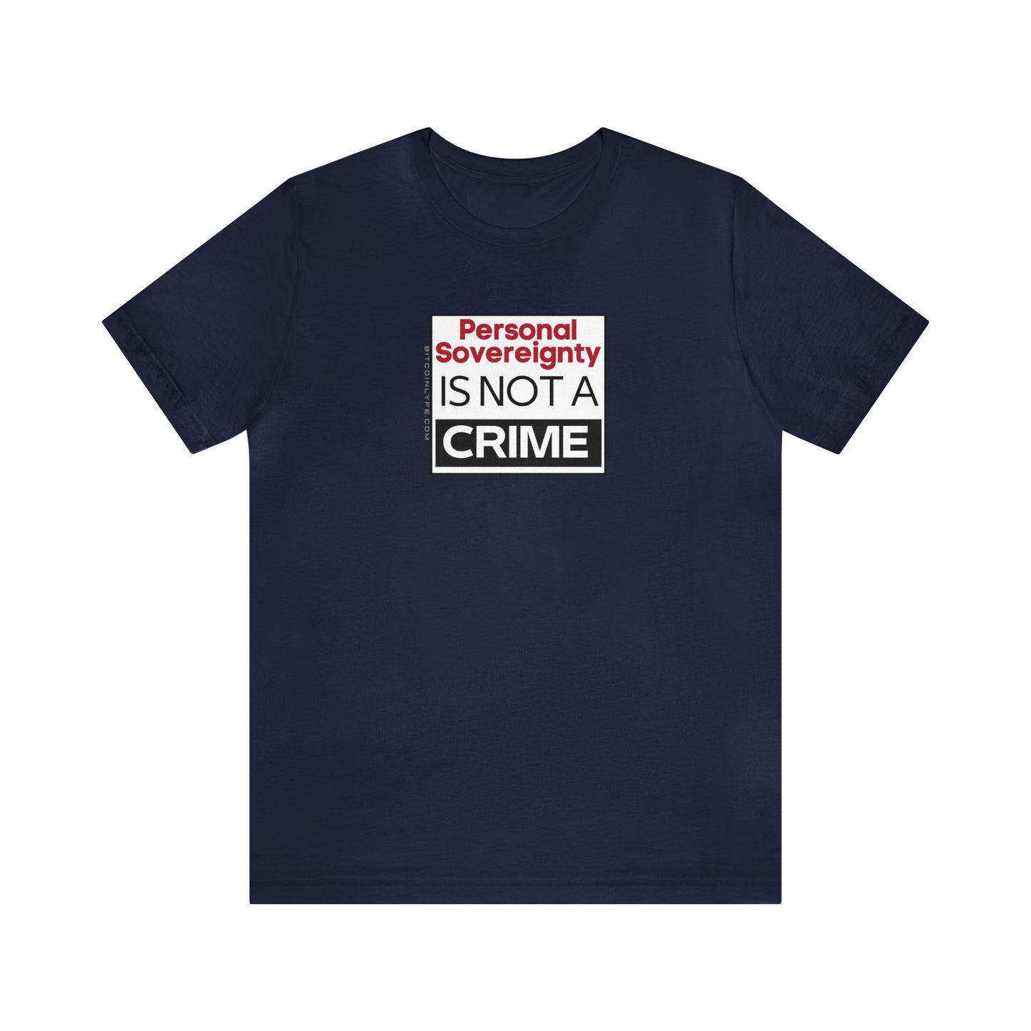 Personal Sovereignty is Not a Crime T-Shirt