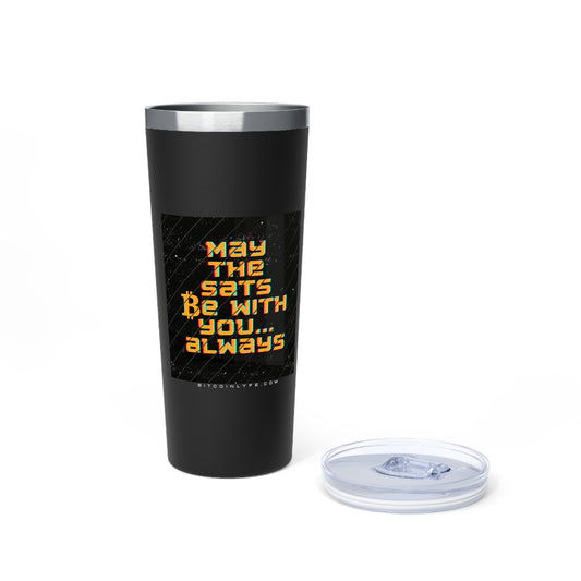 May the Sats be with You Vacuum Insulated Tumbler, 22oz