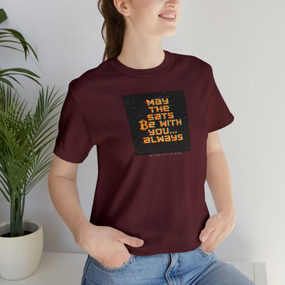 May the Sats Be With You Short Sleeve T-Shirt