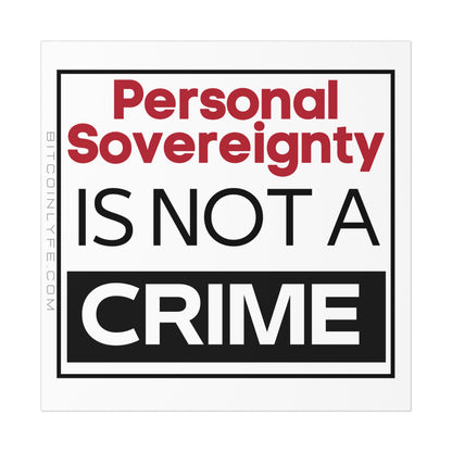 Personal Sovereignty is Not a Crime Poster