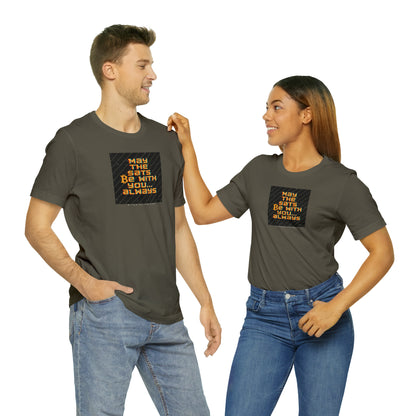 May the Sats Be With You Short Sleeve T-Shirt