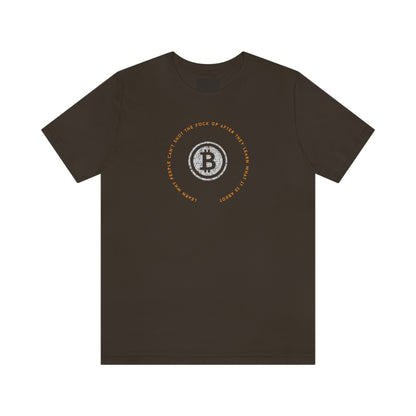 Bitcoin LYFE Shut Up T-Shirt