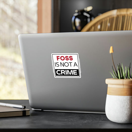 FOSS is Not a Crime Vinyl Die-Cut Sticker