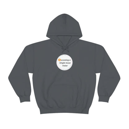 Becoming a Single Issue Voter Hooded Sweatshirt 1