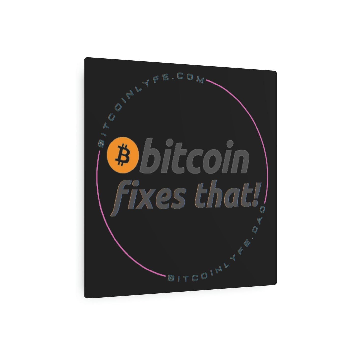 Bitcoin LYFE BTC Fixes That Metal Art Sign