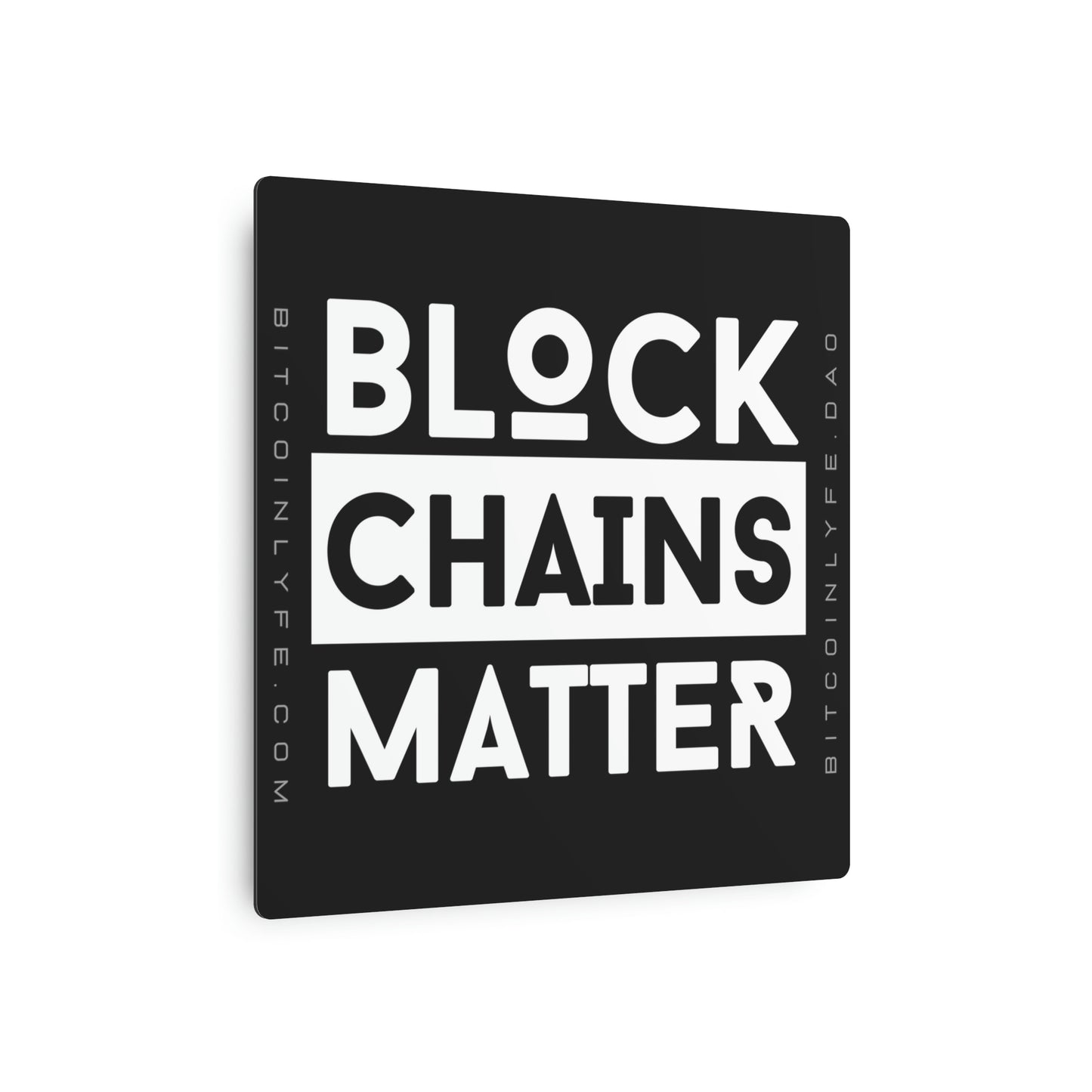 Bitcoin LYFE Blockchains Matter Metal Art Sign