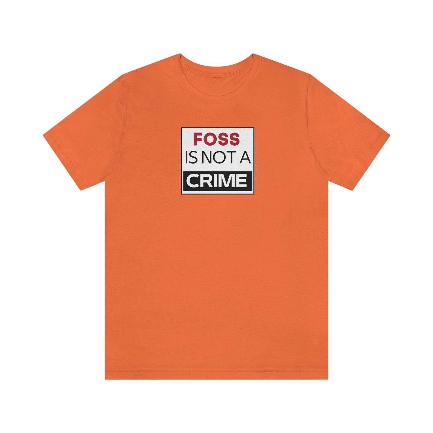 FOSS is Not a Crime T-Shirt