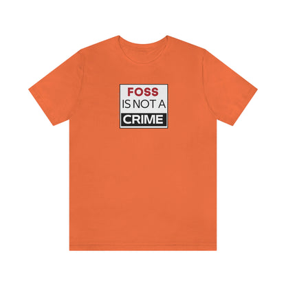 FOSS is Not a Crime T-Shirt