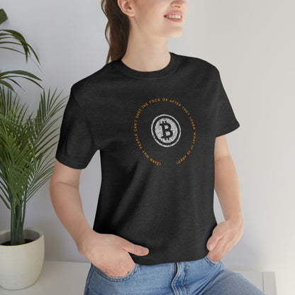 Bitcoin LYFE Shut Up T-Shirt