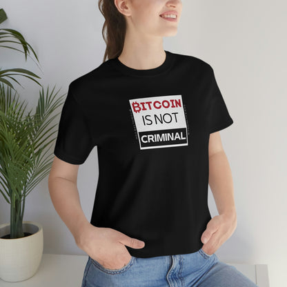 Bitcoin is Not Criminal T-Shirt