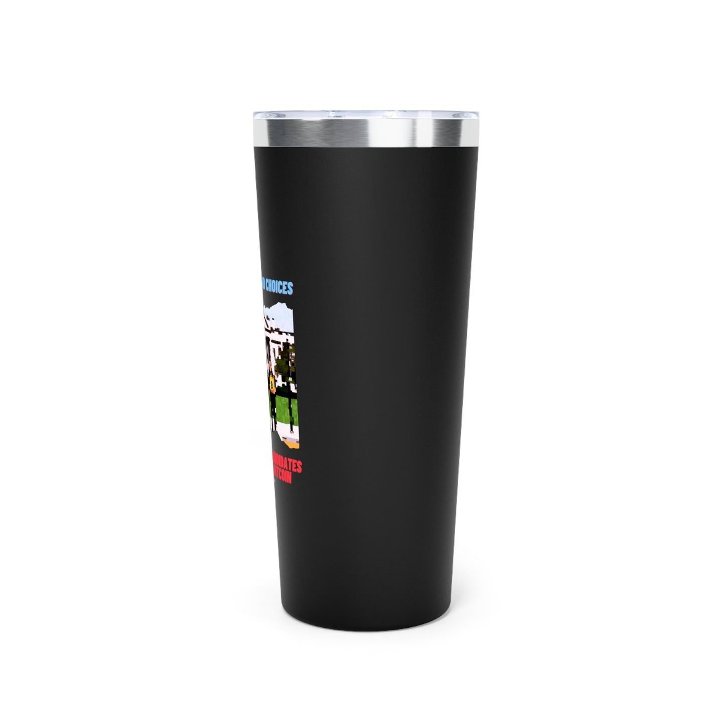 Vote - Choices Vacuum Insulated Tumbler, 22oz