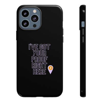 Tough Phone Case - BTC Proof Right Here #2