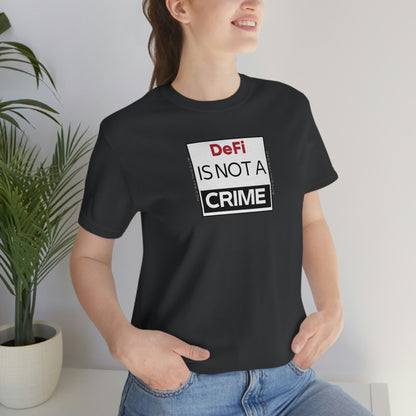 DeFi is Not a Crime T-Shirt