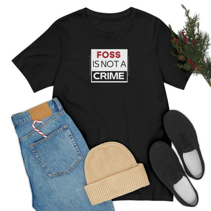 FOSS is Not a Crime T-Shirt