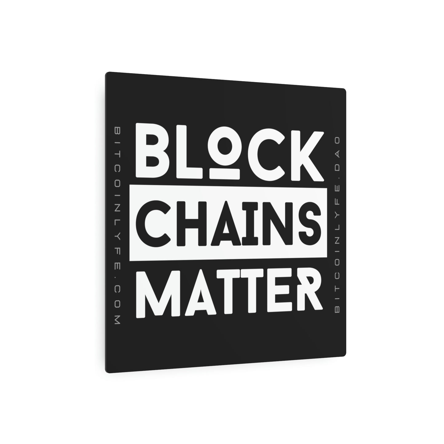 Bitcoin LYFE Blockchains Matter Metal Art Sign