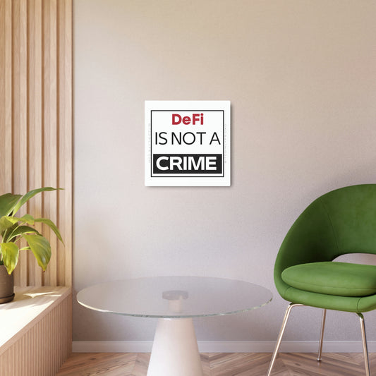 DeFi is Not a Crime Metal Art Sign