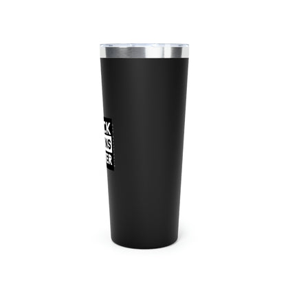 Bitcoin LYFE Block Chains Matter Tumbler, 22oz