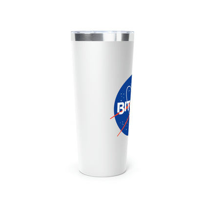 B in Space1 Vacuum Insulated Tumbler, 22oz