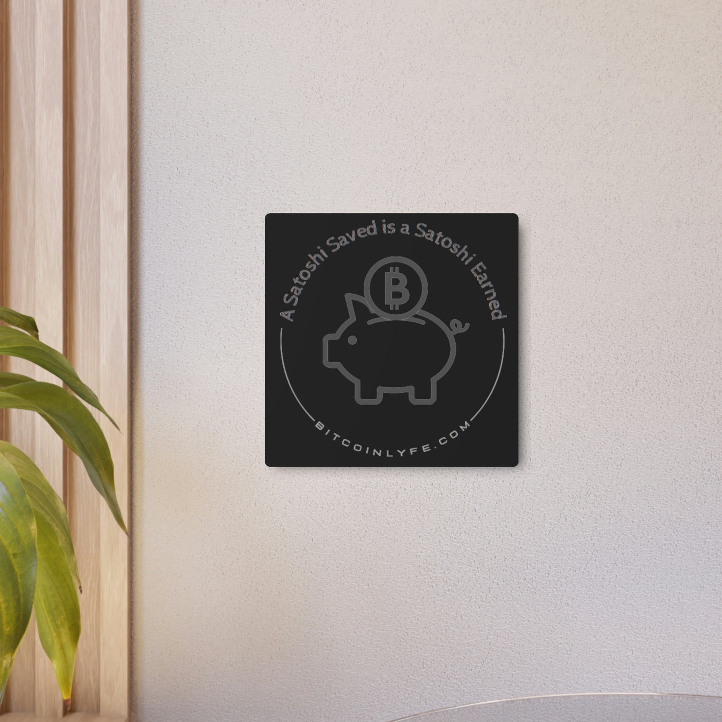 Bitcoin LYFE Satoshi Saved Metal Art Sign