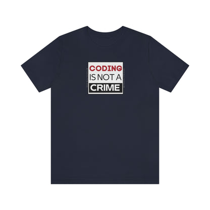 Coding is Not a Crime T-Shirt