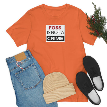 FOSS is Not a Crime T-Shirt