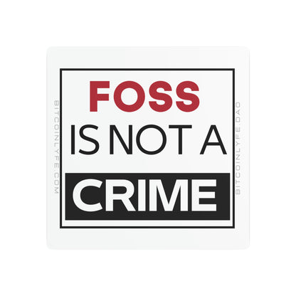 FOSS is Not a Crime Metal Art Sign