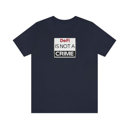 DeFi is Not a Crime T-Shirt