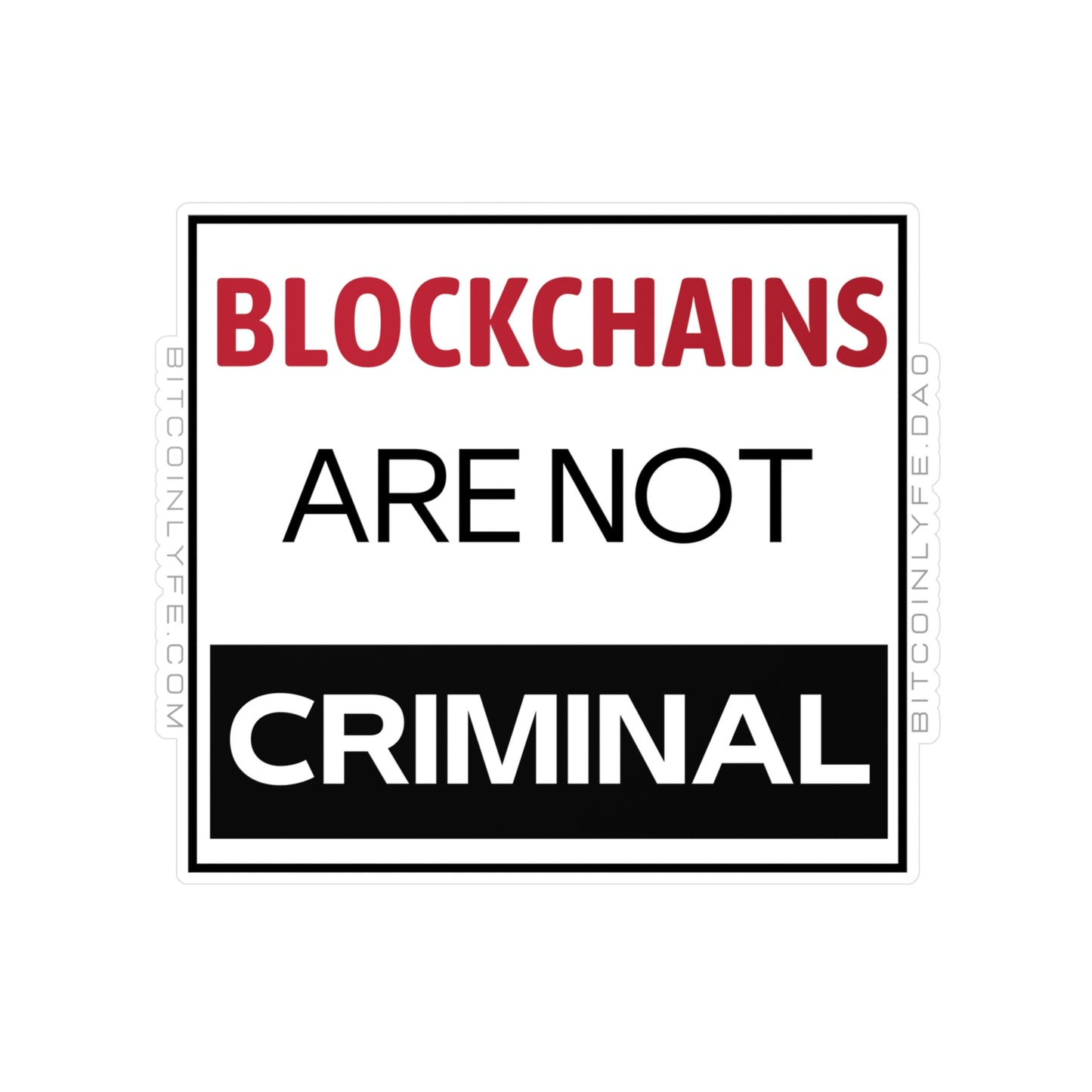 Blockchains are Not Criminal Vinyl Die-Cut Sticker